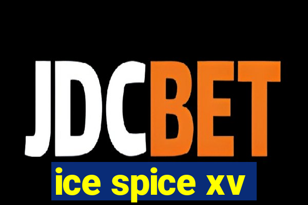 ice spice xv