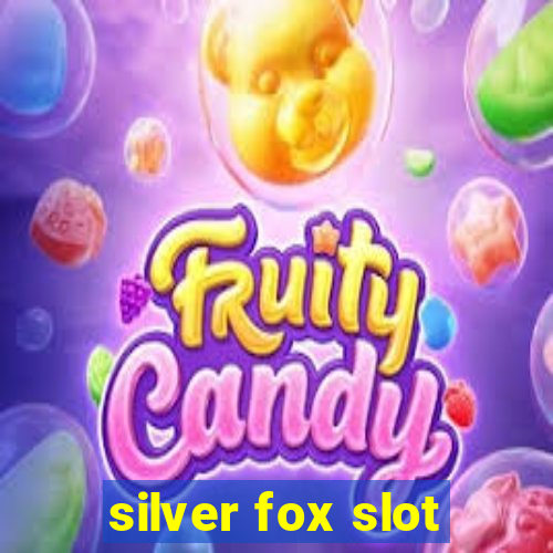 silver fox slot