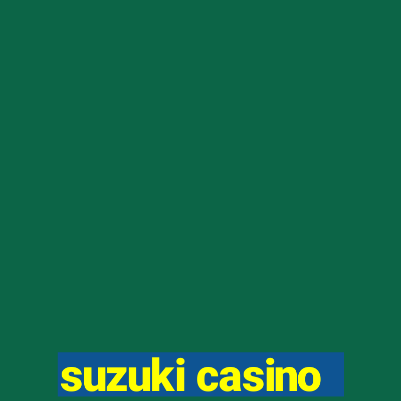 suzuki casino