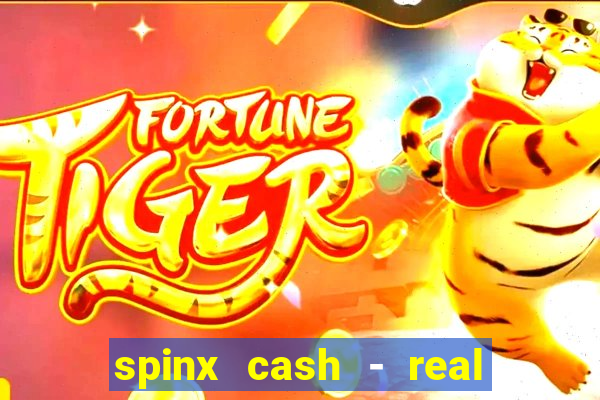 spinx cash - real money slots