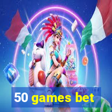 50 games bet