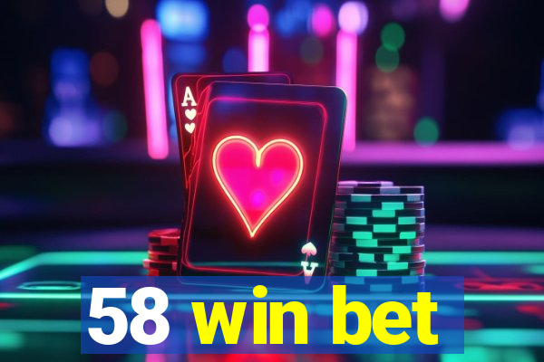 58 win bet