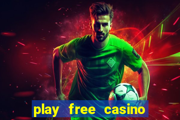 play free casino slot games