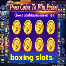 boxing slots