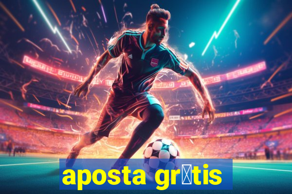 aposta gr谩tis