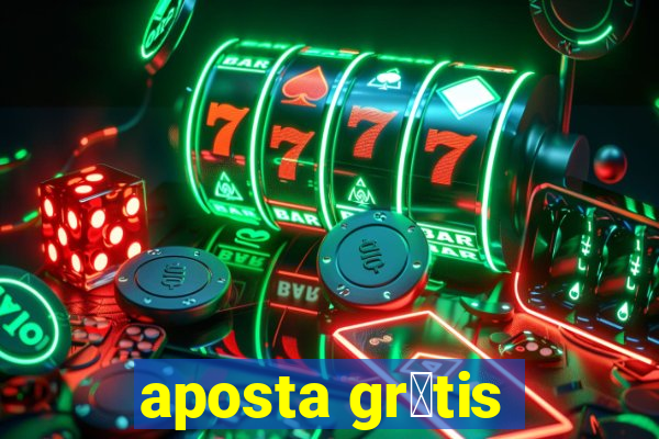 aposta gr谩tis