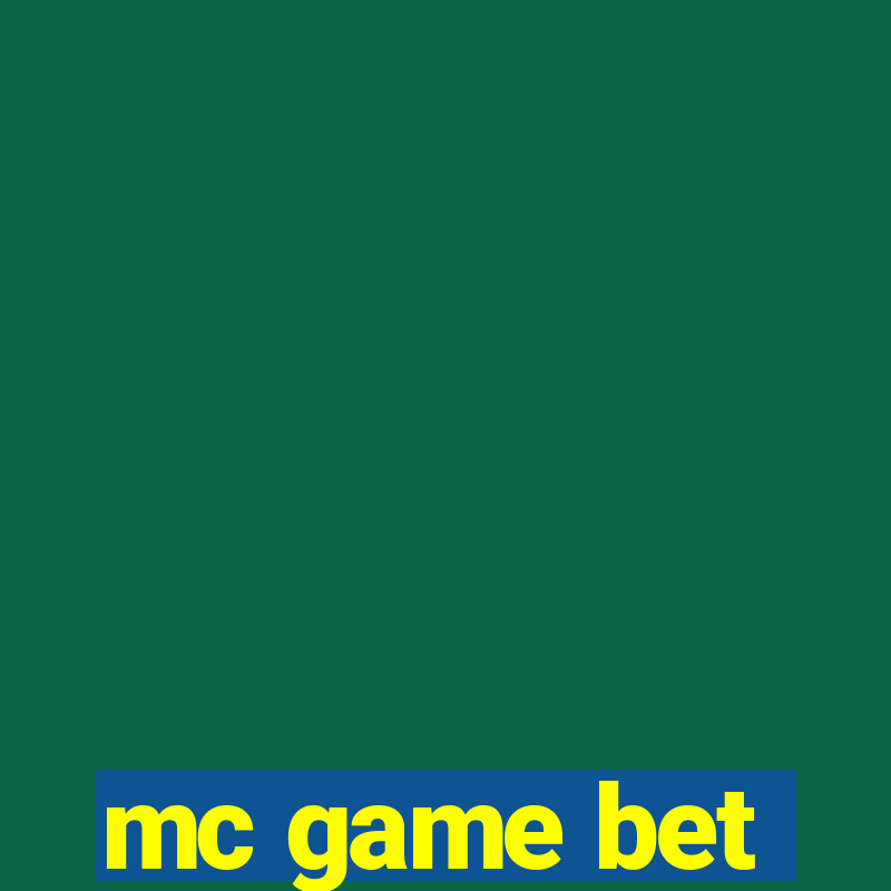 mc game bet