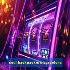 soul backpackers barcelona