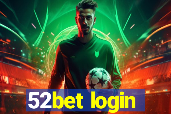 52bet login