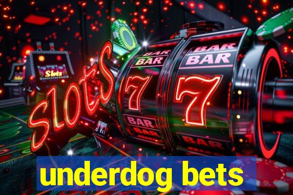 underdog bets