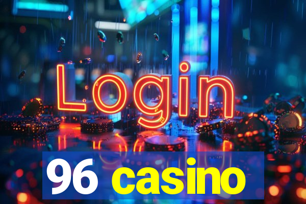 96 casino