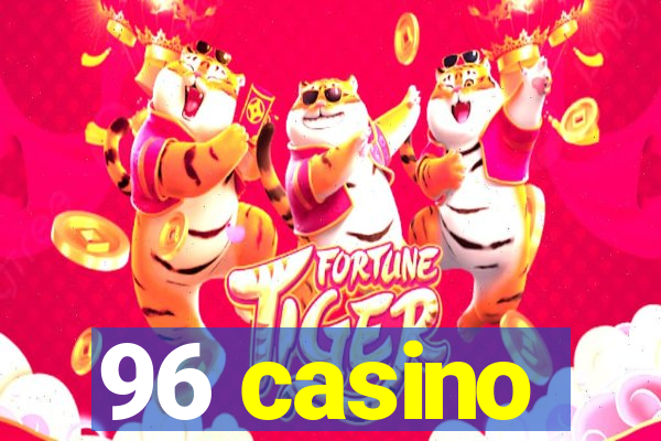 96 casino