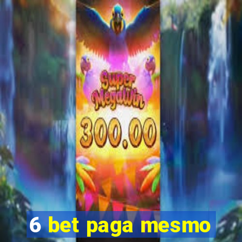 6 bet paga mesmo