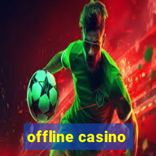 offline casino