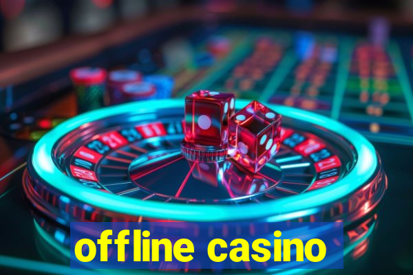 offline casino