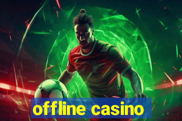 offline casino