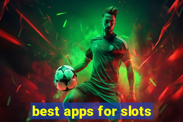 best apps for slots