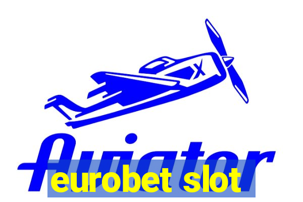 eurobet slot