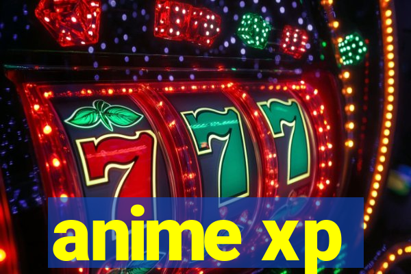 anime xp