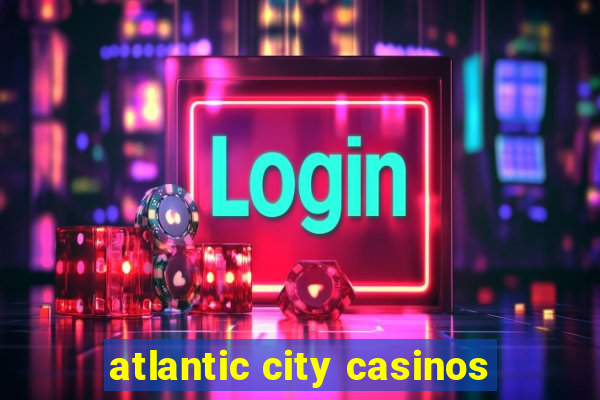 atlantic city casinos