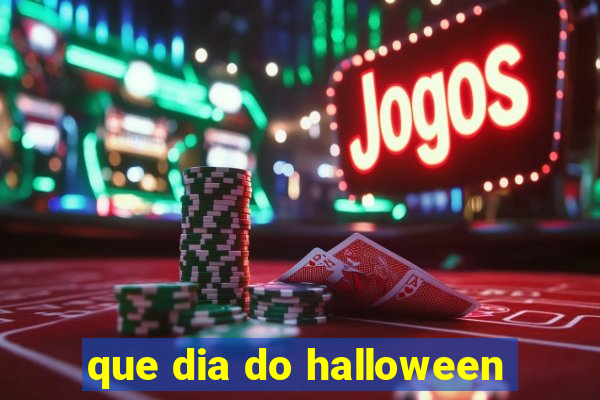 que dia do halloween