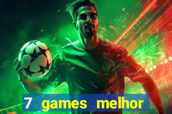 7 games melhor horário para jogar