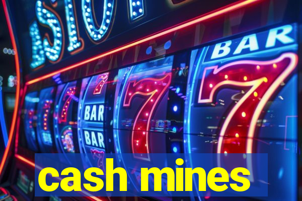 cash mines