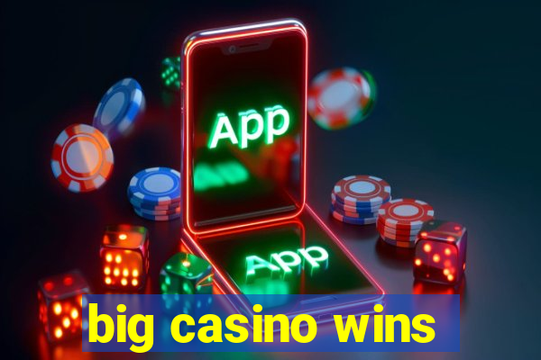 big casino wins