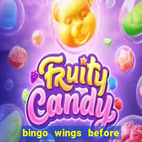 bingo wings before and after