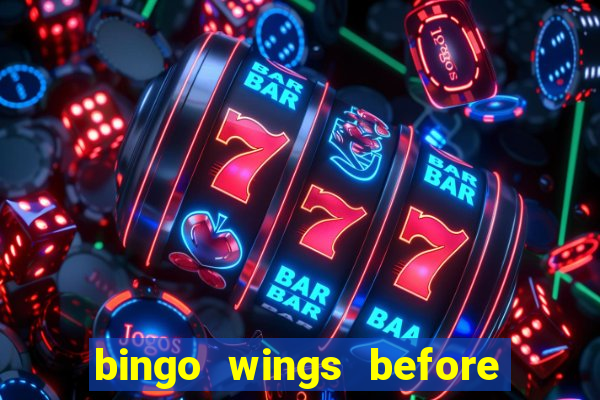 bingo wings before and after