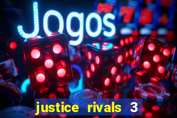 justice rivals 3 dinheiro infinito