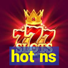 hot ns