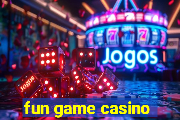 fun game casino