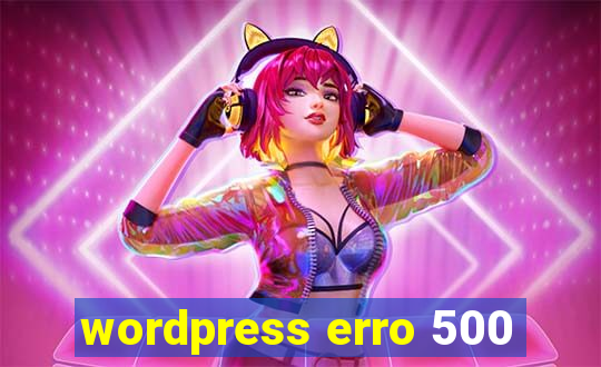 wordpress erro 500