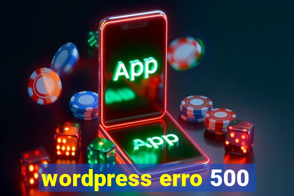 wordpress erro 500