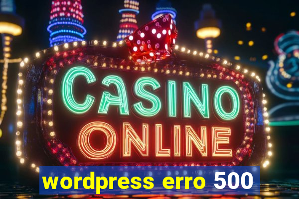 wordpress erro 500