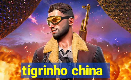 tigrinho china