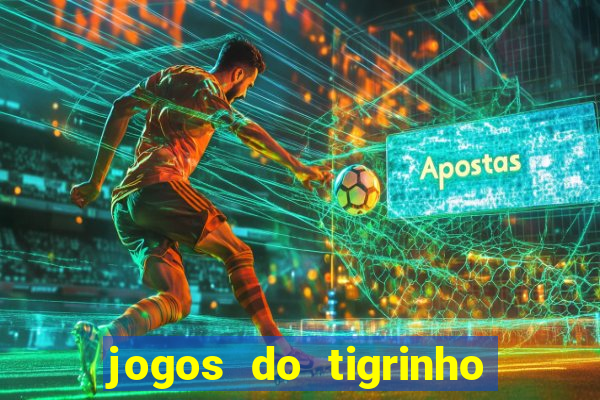 jogos do tigrinho que da bonus no cadastro