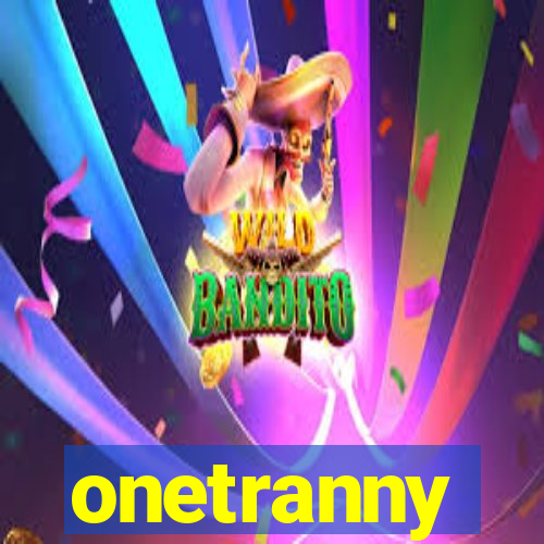 onetranny