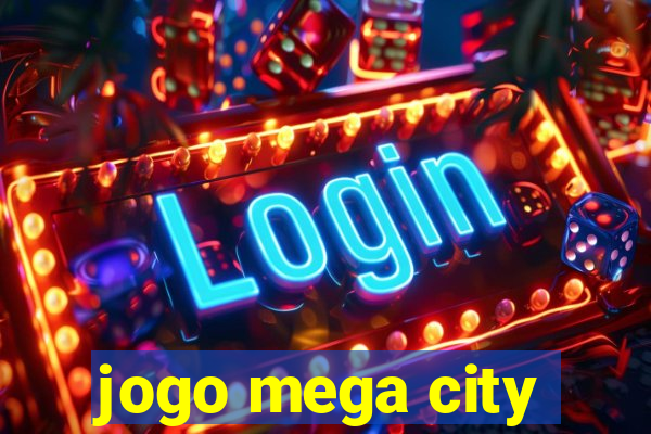 jogo mega city