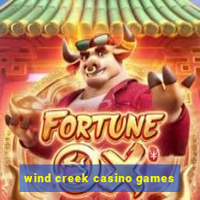 wind creek casino games