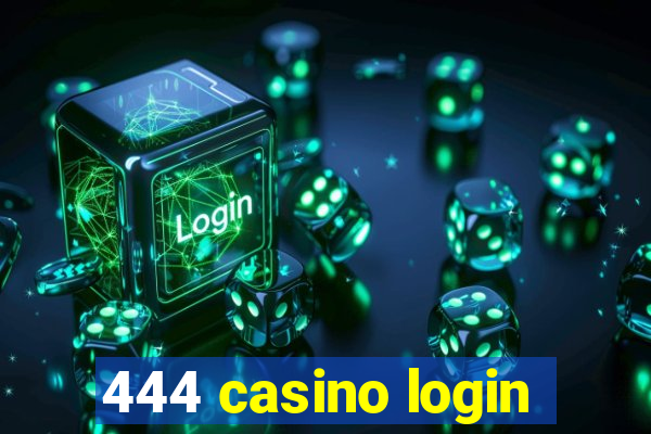 444 casino login