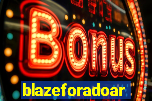 blazeforadoar