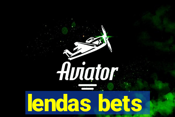 lendas bets