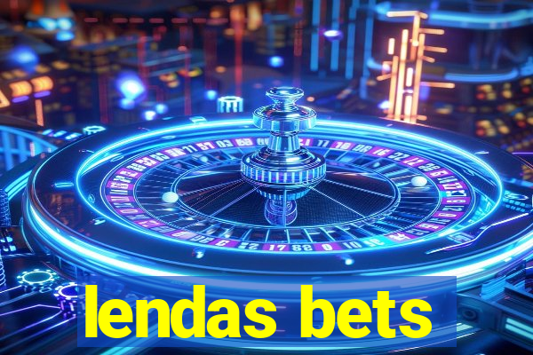 lendas bets