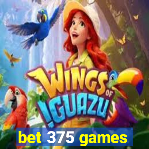 bet 375 games