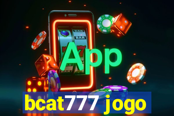 bcat777 jogo