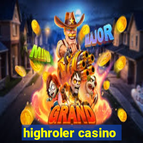 highroler casino