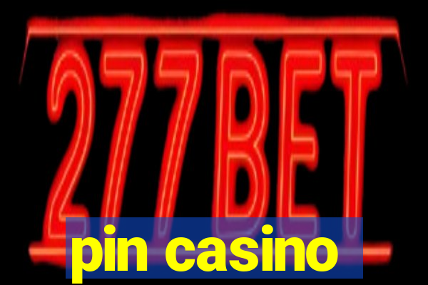 pin casino