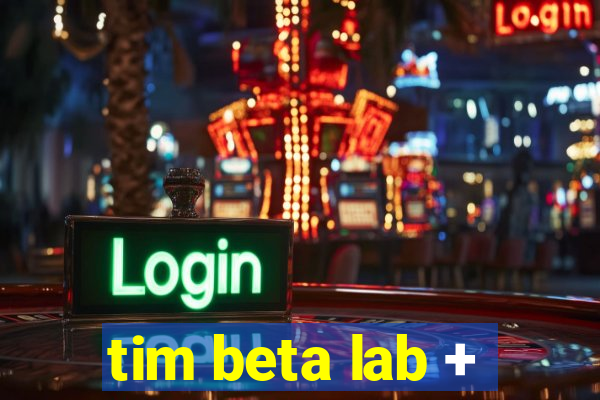 tim beta lab +